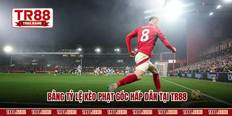 Bảng tỷ lệ kèo phạt góc hấp dẫn tại Tr88