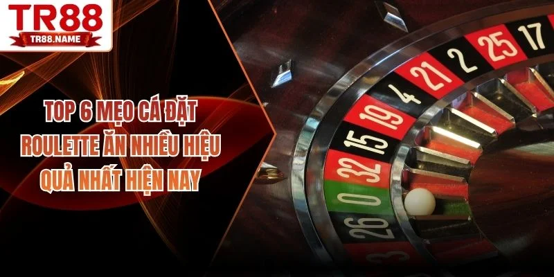 mẹo cá đặt roulette ăn nhiều